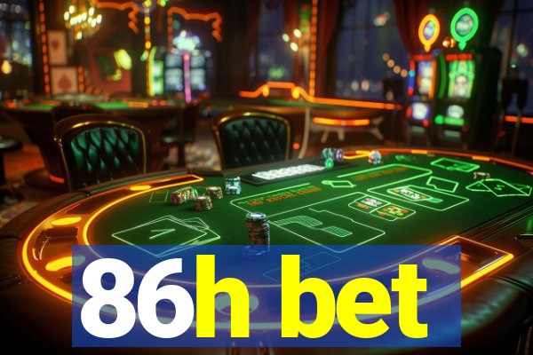 86h bet